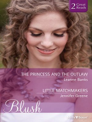cover image of The Princess and the Outlaw/Little Matchmakers